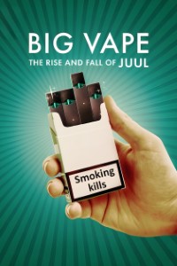 Download Big Vape: The Rise and Fall of Juul (Season 1) Dual Audio {Hindi-English} WeB-DL 720p [420MB] || 1080p [790MB]