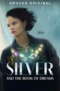 Download Silver and the Book of Dreams (2023) Dual Audio (Hindi-English) WeB-DL 480p [320MB] || 720p [870MB] || 1080p [2GB]