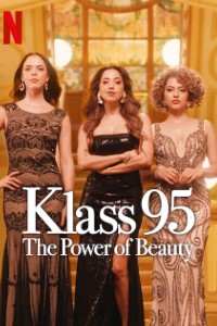 Download KLASS 95: The Power of Beauty (Season 1) {Spanish Audio With Subtitles} WeB-DL 720p [.380MB] || 1080p [1GB]