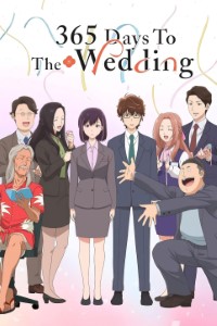 Download 365 Days to the Wedding (Season 1) Dual Audio {Hindi-Japanese} WeB-DL 480p [80MB] || 720p [140MB] || 1080p [470MB]